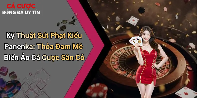 Kỹ Thuật Sút Phạt Kiểu Panenka