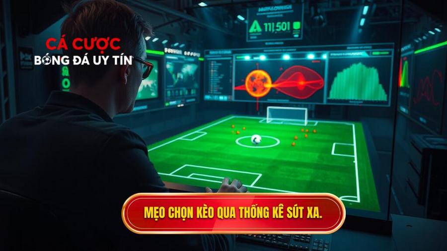 Mẹo chọn kèo dựa trên thống kê sút xa từ góc độ chuyên gia