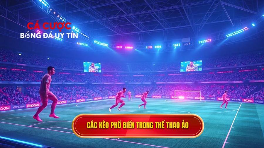 Các loại kèo phổ biến trong Kèo ảo (Virtual sports)